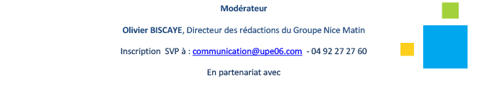 Confirmer votre participation, le mardi 30 septembre 2014, à la conférence débat de l'UPE 06